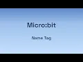 Digital Technologies Micro bit - Name Badge