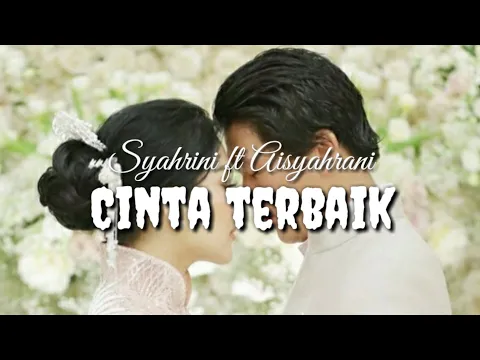 Download MP3 Cinta Terbaik - Syahrini ft Aisyahrani (Lirik Video)