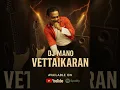 Lagu 🎧 DJ MANO IS BACK!🔥 VETTAIKARAN – NEW SINGLE🦁 Feel the Power. Feel the Beat.🎬 Now on YouTube