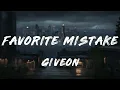 GIVĒON - Favorite Mistake (Lyrics)