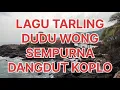 Download Lagu LAGU TARLING DUDU WONG SEMPURNA DANGDUT KOPLO