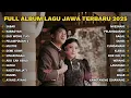 Download Lagu FULL ALBUM SABAR - SADEWOK FULL ALBUM - PLAYLIST LAGU JAWA TERPOPULER 2025