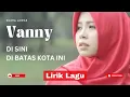 Lagu Dibatas Kota Ini – Vanny Vabiola | Lirik Lagu