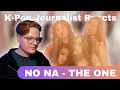 K-pop Journalist Reacts | no na - the one