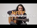 Download Lagu FELIX IRWAN | NAFF - SEHARUSNYA KITA