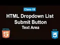 HTML Dropdown List Submit Button Text Area - Class 19