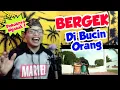 REACTION BERGEK TERBARU DI BUCIN ORANG 