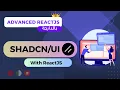 9 - Enhance Your React Projects with SHADCN UI