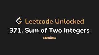 371 Sum of Two Integers Leetcode Unlocked - Python