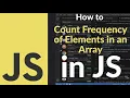 How to Count Frequency of Elements in a JavaScript Array Guide to Arrays and Object Mapping