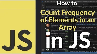 How to Count Frequency of Elements in a JavaScript Array Guide to Arrays and Object Mapping