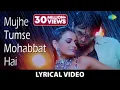 Download Lagu Mujhe Tumse Mohabbat Hai | Lyrical Video | Tumsa Nahin Dekha A Love Story | Dia Mirza |Emraan Hashmi