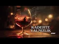 Lagu Eksist – Kadehte Yalnızlık