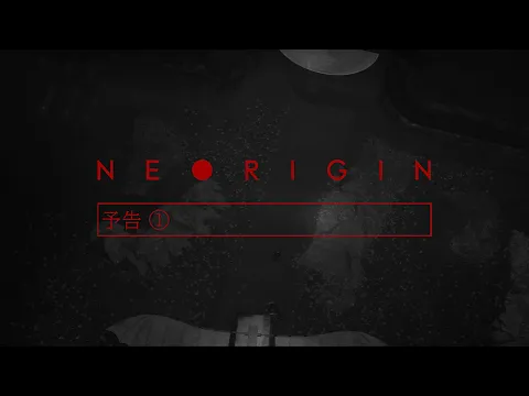 NEORIGIN – Official Trailer