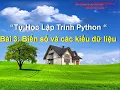bai 3 Bien so va cac kieu du lieu python - Tu hoc lap trinh python