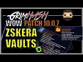 Zskera Vaults Patch 10 0 7 WoW Dragonflight