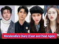 Download Lagu Wenderella's Diary (2023) | Cast and Real Ages | Song Yan Fei, Yu Meng Long, Fan Zhi Xin, Liu Jia, .