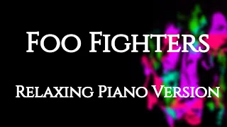 Foo Fighters 1 Hour Of Foo Fighters Relaxing Piano Music For Study Sleep 