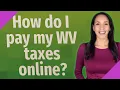 How do I pay my WV taxes online