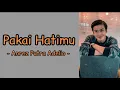 Download Lagu Anrez Putra Adelio - Pakai Hatimu (Lirik)