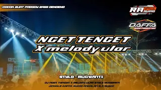 Download DJ NGET TENGET x melody ular style・mugwanti・jinggle Daffa audio production ・r.a audio official MP3