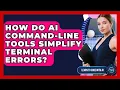 How Do AI Command-line Tools Simplify Terminal Errors - Learning To Code With AI