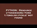 PYTHON Resource u english pickle not found