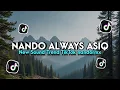 Lagu Dj Nando always AsiQ - Mashup Campuran viral TikTok 