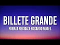 Fuerza Regida X Edgardo Nuñez - Billete Grande (Letra/Lyrics)