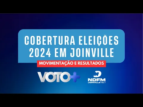 Cobertura das Eleições 2024 em Joinville e Região | 2ª ENTRADA | NDFM AO VIVO