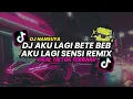 Download Lagu DJ AKU LAGI BETE BEB REMIX  DJ NANSUYA TERBARU FULL BASS 2023 VIRAL TIKTOK YANG KALIAN CARI !!!
