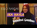 Eslo Nansak ( Ika Hayla ) Feat ISTANBUL GAMBUS Live 27 December 2020 Sidoarjo