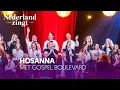 Download Lagu Hosanna (met Gospel Boulevard) - Nederland Zingt