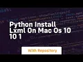 python install lxml on mac os 10 10 1