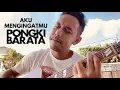 AKU MENGINGATMU ( PONGKI BARATA) -versi sore sore