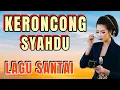 Download Lagu KERONCONG SYAHDU POPULER ___ SYAHDU SEKALI __ LAGUNYA SANTAI
