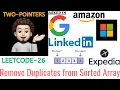 Remove Duplicates from Sorted Array Google Amazon Microsoft Explanation Live Coding