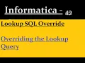 Lookup SQL Override in Informatica