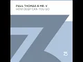 How Deep Can You Go - Paul Thomas & Mr. V
