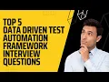 Top 5 interview questions with answers on Data driven framework for test automation