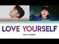 Download Lagu EXO D.O. \u0026 CHANYEOL (엑소 디오 \u0026 찬열) - LOVE YOURSELF (COVER) (English Color Coded Lyrics)