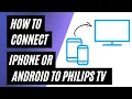 How To Connect iPhone or Android on ANY Philips TV