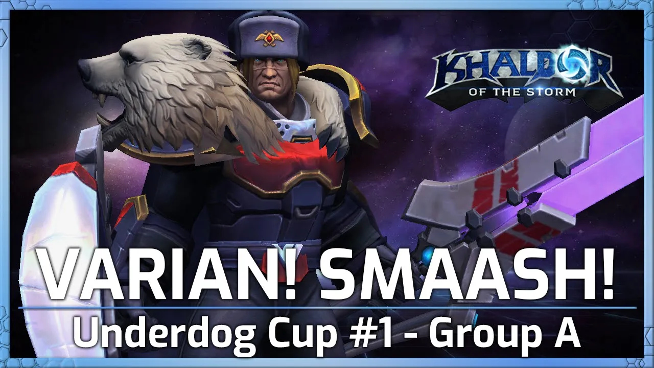 VARIAN! SMAAASH! - Underdog Cup - Heroes of the Storm