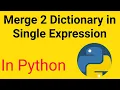 How to Merge Two dictionary in Single Expression using Python