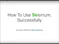 How To Use Selenium Successfully and Master Test Automation