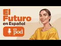 Future Tense in Spanish - Made Super Easy Learn Spanish with Podcast