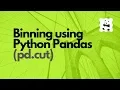 Binning using Python Pandas pd cut