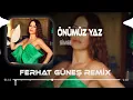 Download Lagu Önümüz Yaz ( Ferhat Güneş Remix ) Simge - Düşür Beni Önüne Olmuşum Sarhoş