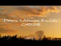 Diskoria, Laleilmanino, Eva Celia - C.H.R.I.S.Y.E. (Lirik)