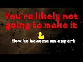 How to Become an Expert at Programming